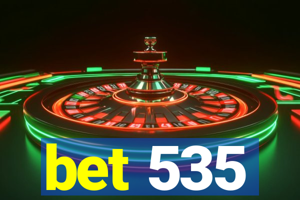 bet 535